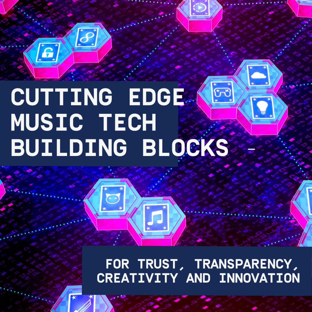 Cutting edge music tech building blocks for trust, transparency, creativity and innovation